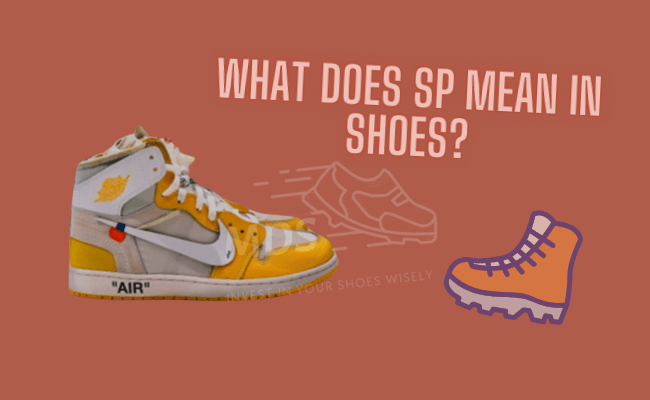 What does SP mean in shoes? Everything you need to know!