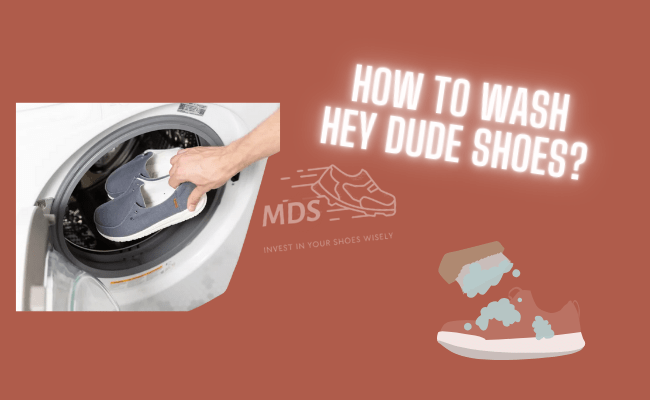 How to wash Hey Dude shoes?