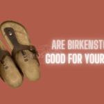 Are-Birkenstocks-Good-for-your-feet